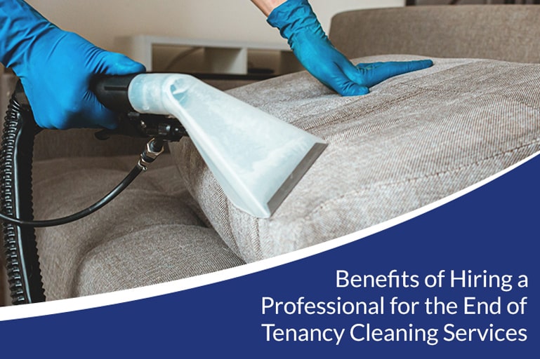 Benefits of hiring end of tenancy cleaner