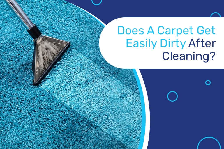Do carpets get dirtier quicker after being cleaned