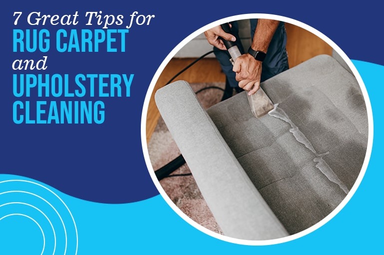 Great Tips for Rug Carpet and Upholstery Cleaning